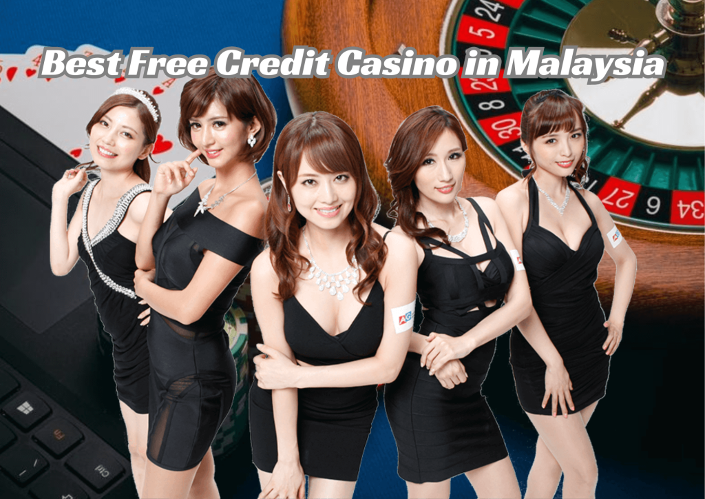 Best Free Credit Casino in Malaysia